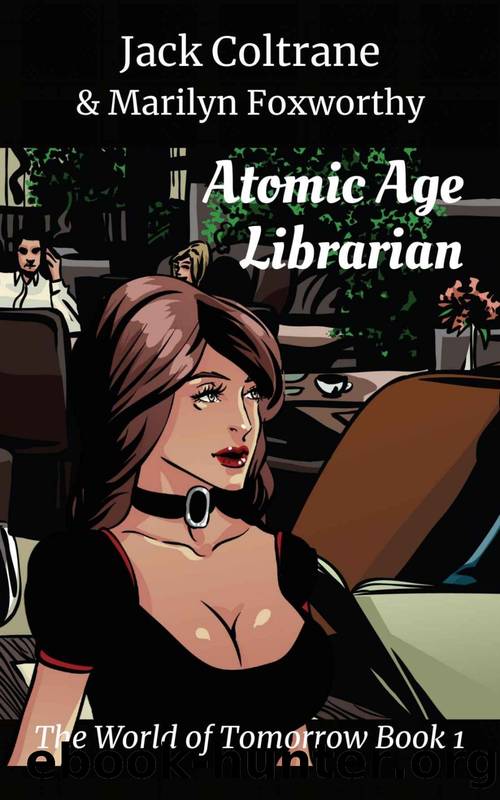 Atomic Age Librarian by Jack Coltrane & Marilyn Foxworthy