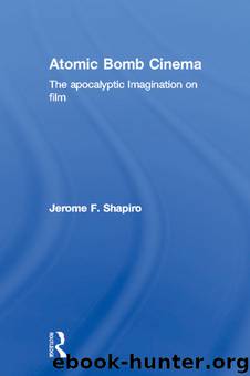 Atomic Bomb Cinema by Shapiro Jerome F.;