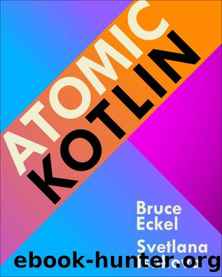 Atomic Kotlin by Bruce Eckel and Svetlana Isakova