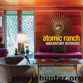 Atomic Ranch Midcentury Interiors by Michelle Gringeri-Brown