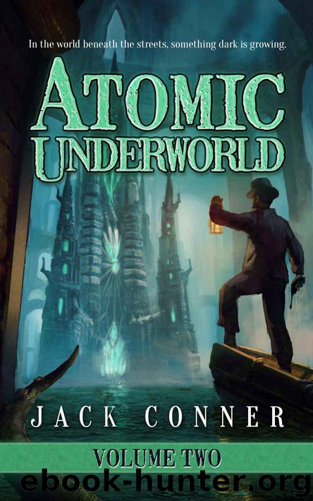 Atomic Underworld: Part 2 by Jack Conner
