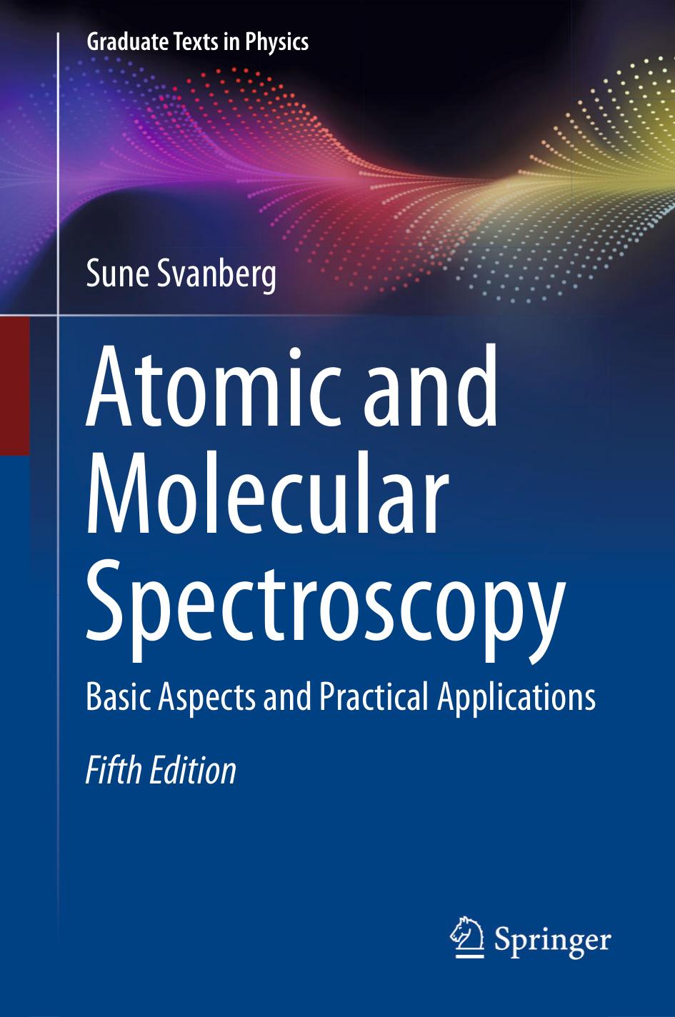 Atomic and Molecular Spectroscopy: Basic Aspects and Practical Applications by Sune Svanberg