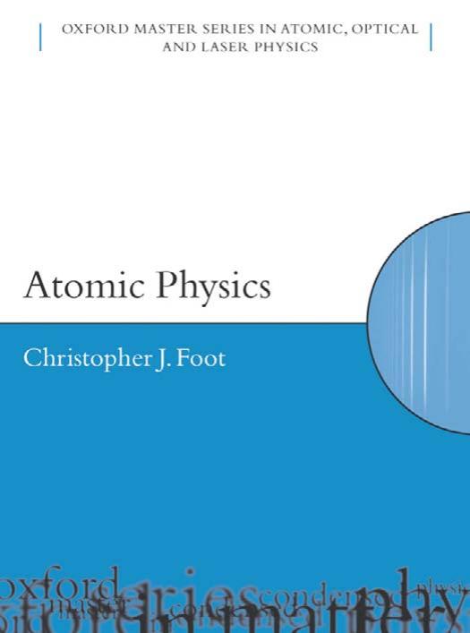 Atomic physics by Christopher J. Foot