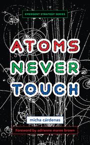 Atoms Never Touch by micha cárdenas