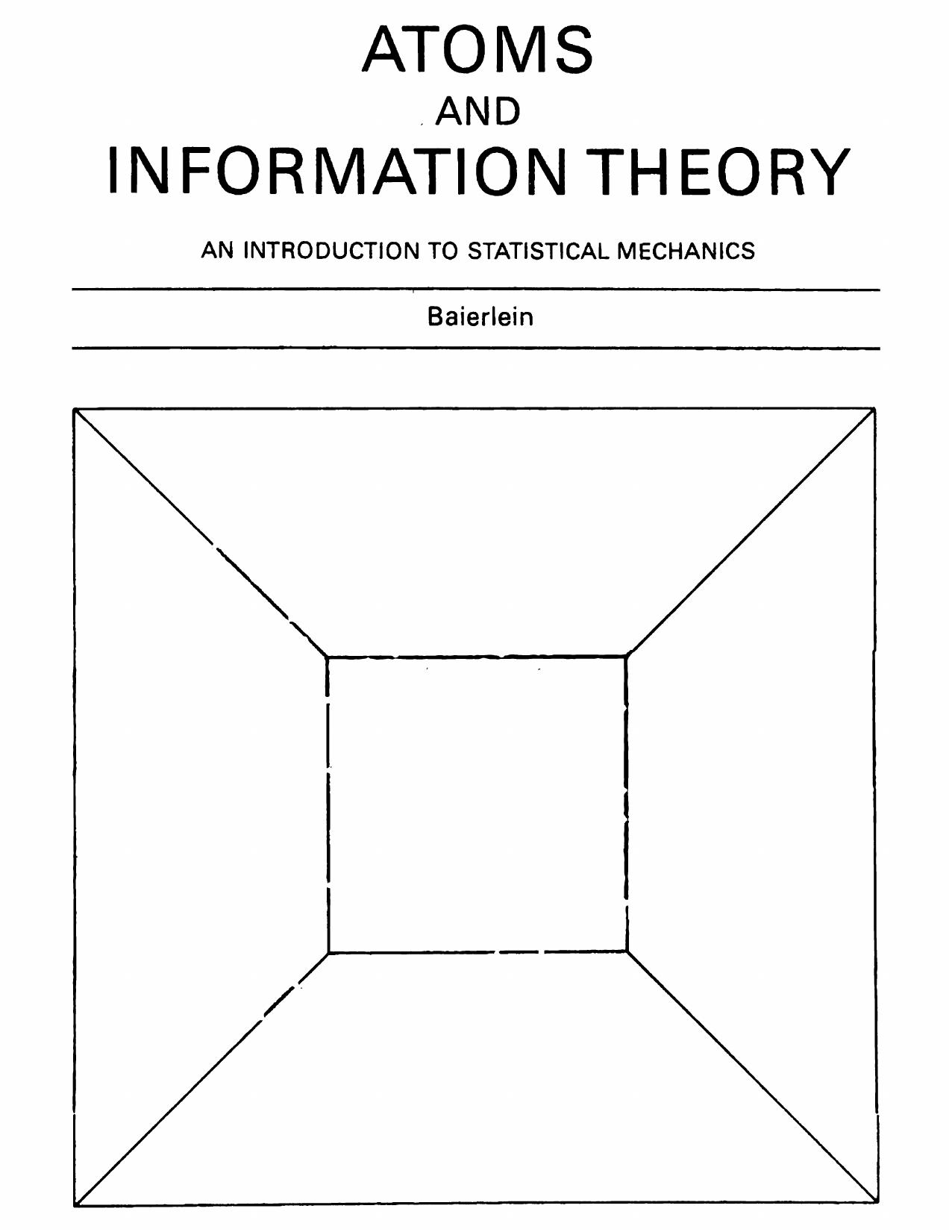 Atoms and Information Theory: An Introduction to Statistical Mechanics by Ralph Baierlein