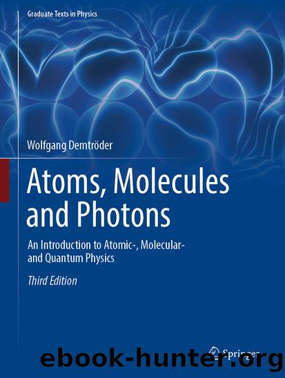 Atoms, Molecules and Photons by Wolfgang Demtröder