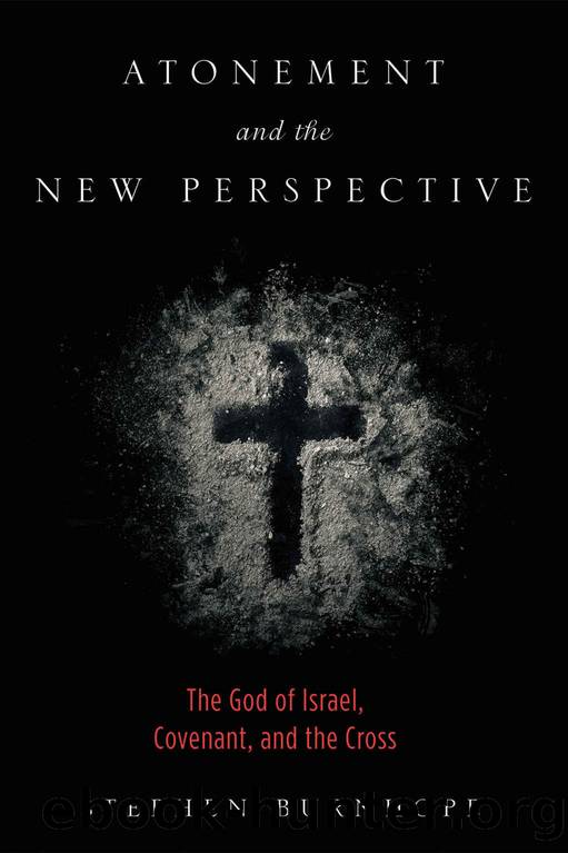 Atonement and the New Perspective: The God of Israel, Covenant, and the Cross by Stephen Burnhope