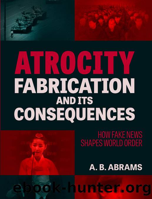 Atrocity Fabrication and Its Consequences by A.B. Abrams;