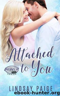 Attached to You (Carolina Rebels Book 6) by Lindsay Paige