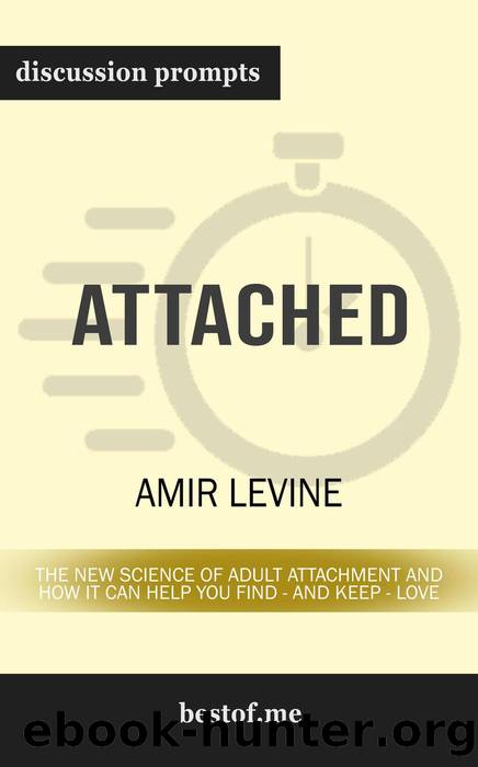 Attached--The New Science of Adult Attachment and How It Can Help YouFind--and Keep--Love--Discussion Prompts by bestof.me