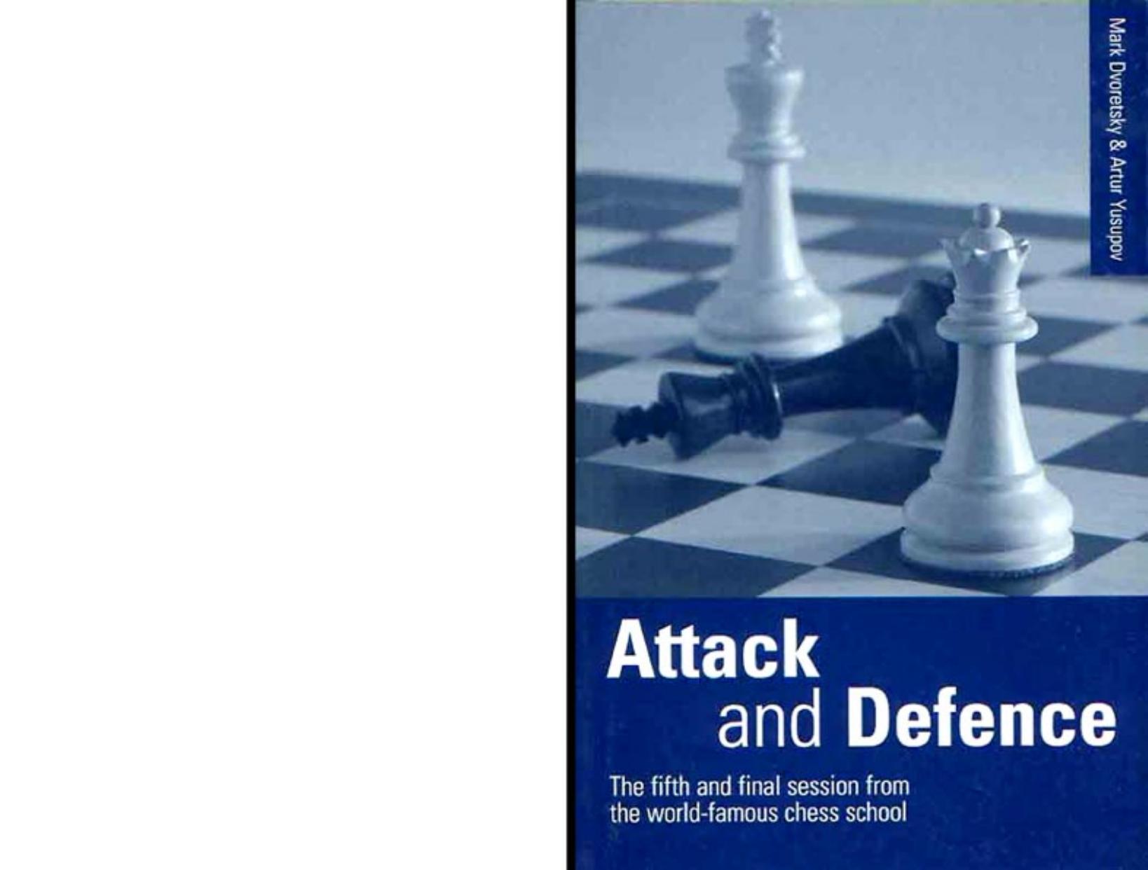 Attack and Defence: The Fifth and Final Session from the World-Famous Chess School (Repost) by Unknow