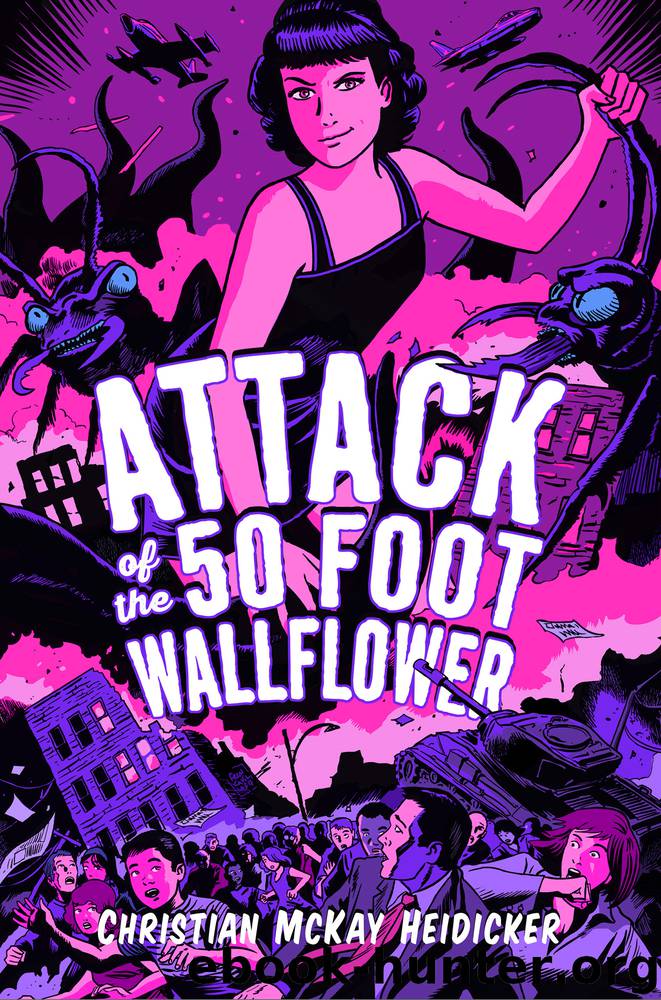 Attack of the 50 Foot Wallflower by Christian McKay Heidicker