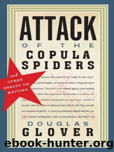 Attack of the Copula Spiders: Essays on Writing by Douglas Glover