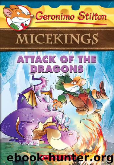 Attack of the Dragons (Geronimo Stilton Micekings #1) by Stilton Geronimo