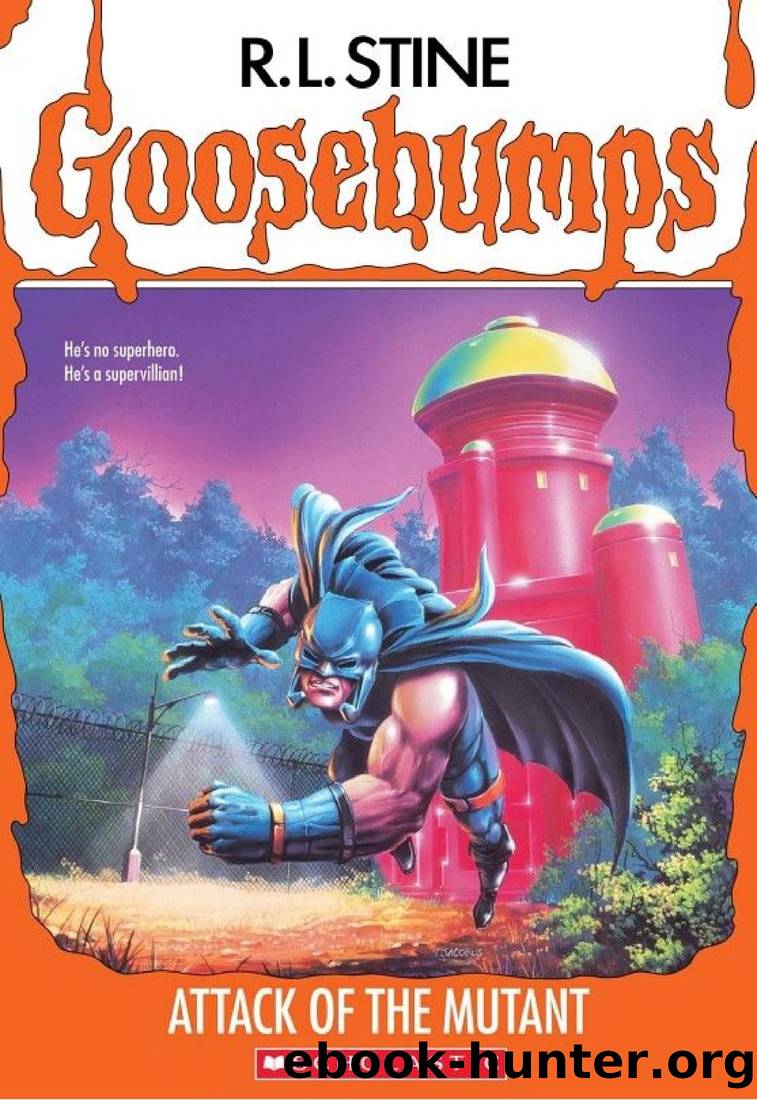 Attack of the Mutant (Goosebumps #25) by R. L. Stine
