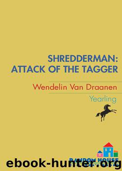 Attack of the Tagger by Wendelin Van Draanen