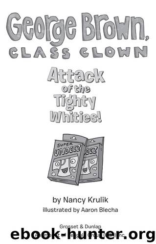 Attack of the Tighty Whities! by Nancy Krulik & Aaron Blecha