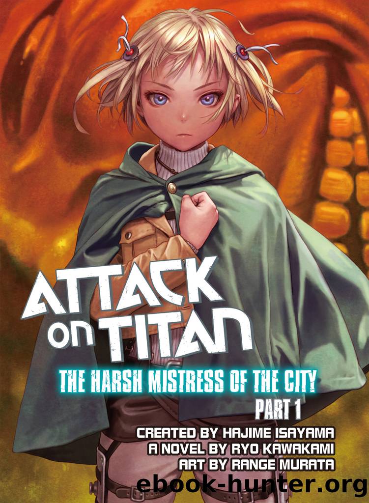 Attack on Titan: The Harsh Mistress of the City, Part 1 by Ryo Kawakami