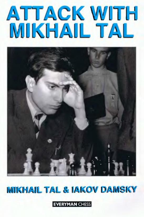 Attack with Mikhail Tal by Mikhail Tal Iakov Damsky