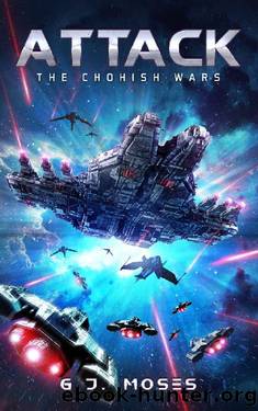 Attack: The Chohish Wars by G. J. Moses