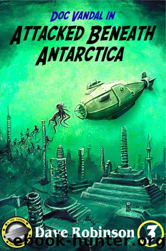 Attacked Beneath Antarctica by Dave Robinson
