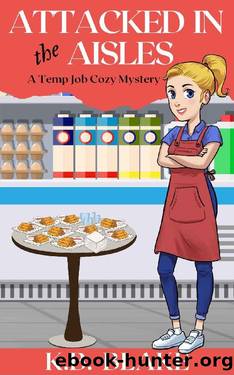 Attacked in the Aisles: A Temp Job Cozy Mystery Book 2 (The Temp Jobs Cozy Mysteries) by K.B. Blake