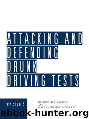 Attacking and Defending Drunk Driving Tests by ImObersteg Anne D. & McMurray Mary Catherine & Bartell Donald J