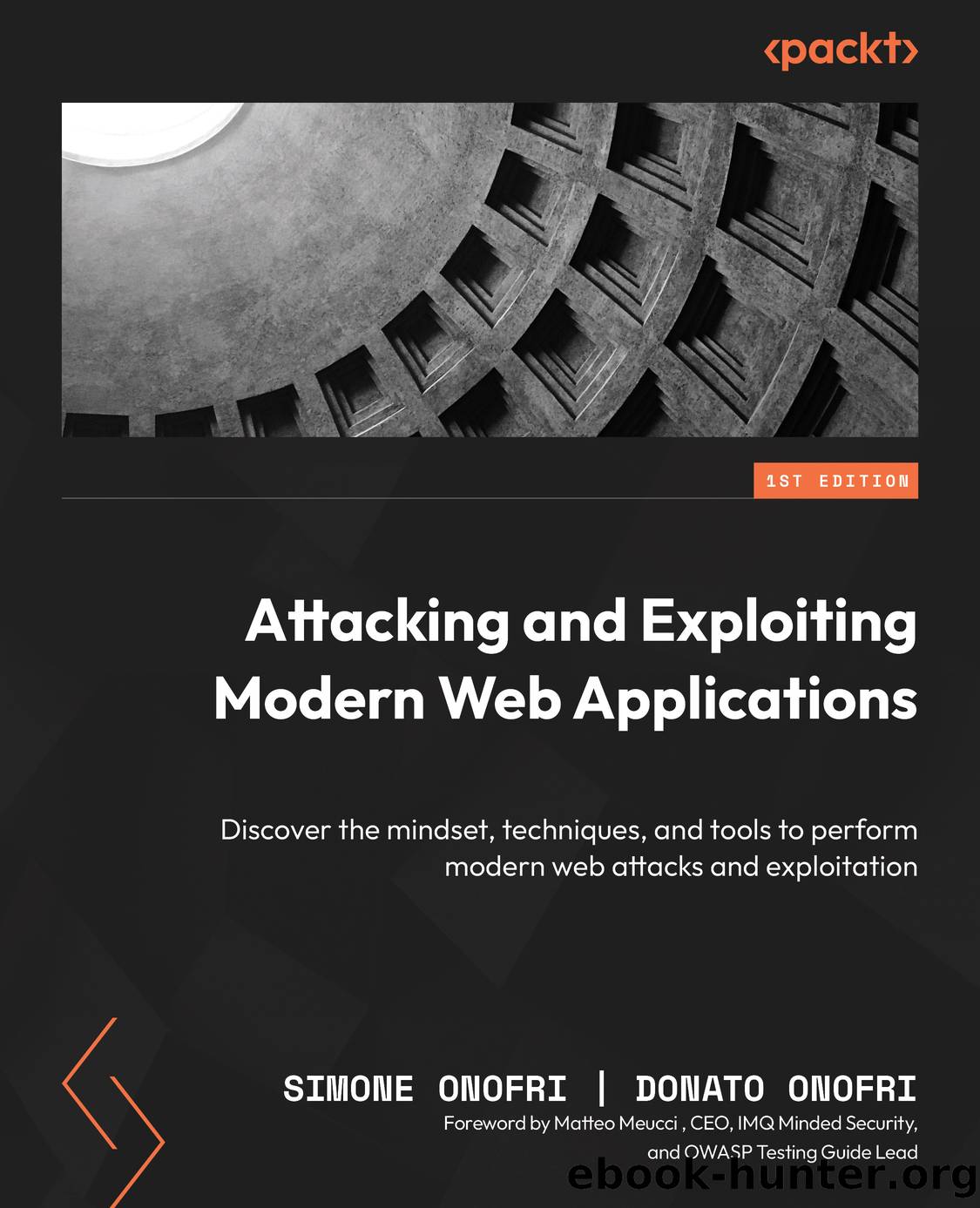 Attacking and Exploiting Modern Web Applications by Simone Onofri & Donato Onofri