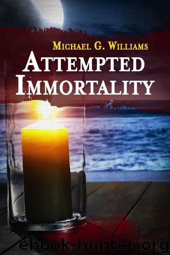 Attempted Immortality (Withrow Chronicles Book 4) by Michael G. Williams