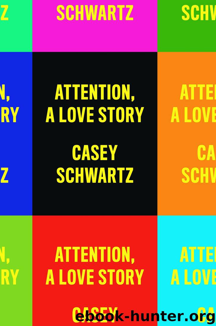 Attention: A Love Story by Casey Schwartz
