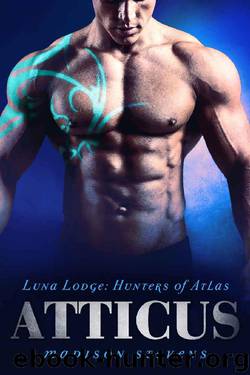 Atticus: #8 (Luna Lodge: Hunters of Atlas) by Madison Stevens