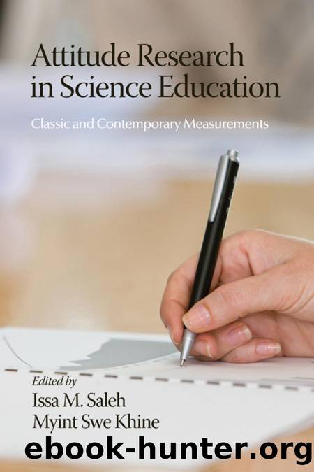 Attitude Research in Science Education : Classic and Contemporary Measurements by Issa M. Saleh; Myint Swe Khine