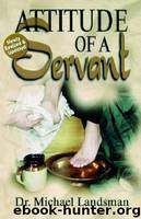 Attitude of a Servant: by Michael Landsman