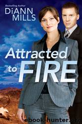 Attracted to Fire by DiAnn Mills