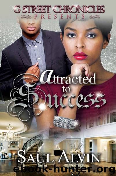Attracted to Success (G Street Chronicles Presents) by Saul Alvin