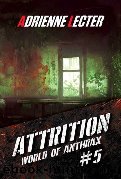 Attrition (World of Anthrax Book 5): A Post-Apocalyptic Zombie Survival Thriller Series by Adrienne Lecter