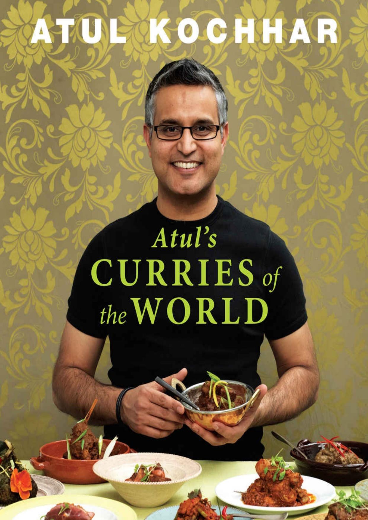 Atul's Curries of the World by Atul Kochhar