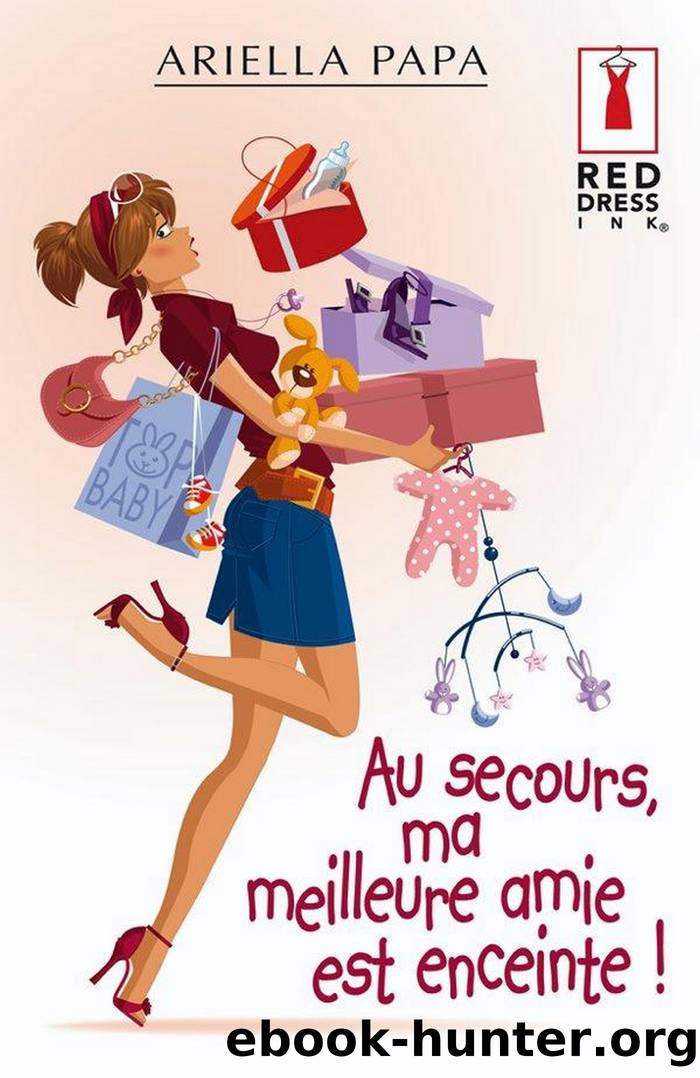 Au secours, ma meilleure amie est enceinte by Ariella Papa