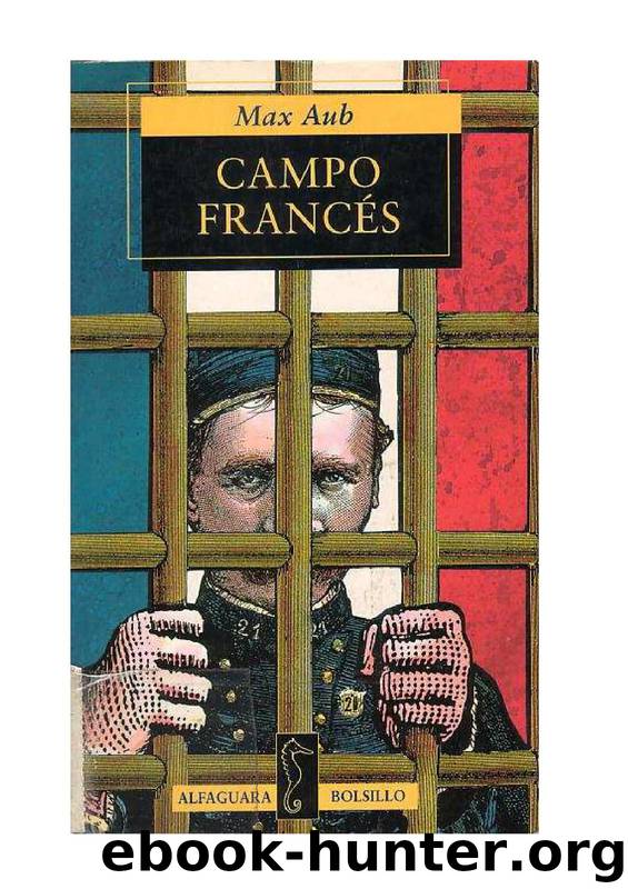 Aub, Max - El laberinto mágico 4 - Campo francés [pdf] by armauirumque