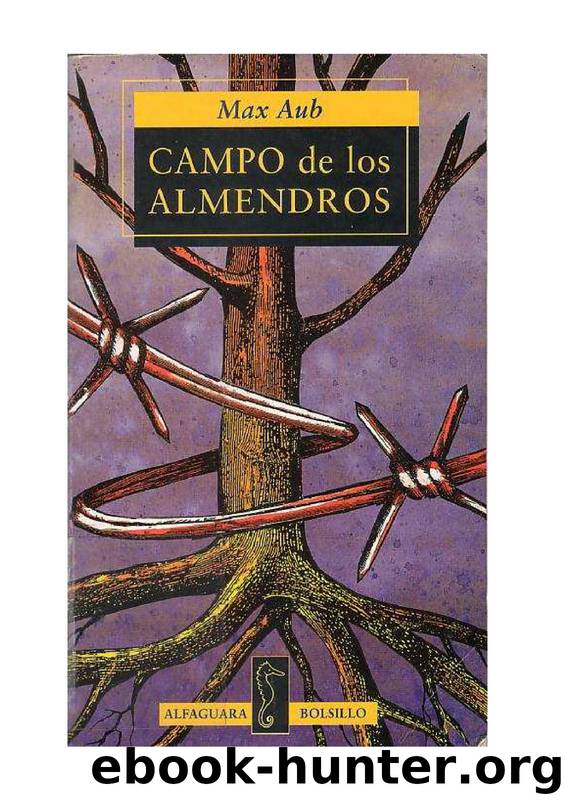 Aub, Max - El laberinto mágico 6 - Campo de los almendros [pdf] by armauirumque