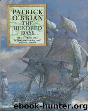 Aubrey–Maturin 19 - [1815] - The Hundred Days by Patrick O'Brian