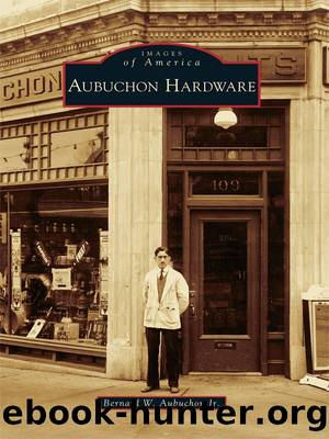 Aubuchon Hardware by Bernard W. Aubuchon Jr