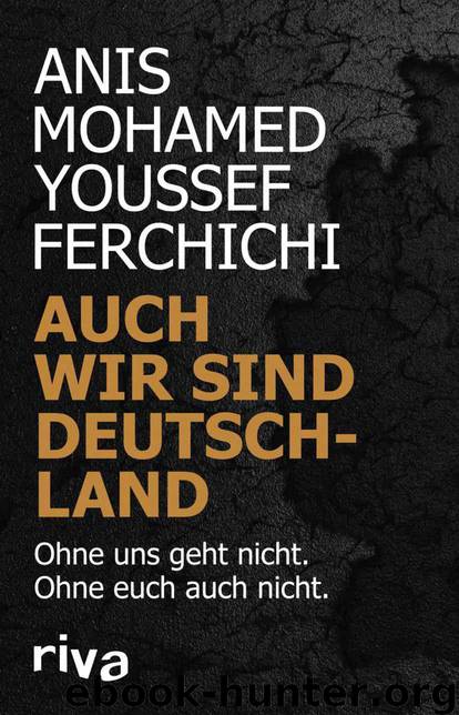 Auch wir sind Deutschland: Ohne uns geht nicht. Ohne euch auch nicht. (German Edition) by Ferchichi Anis Mohamed Youssef & Staiger Marcus