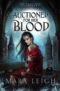 Auctioned for Her Blood: The Vampires' Illuminant Book 1 by Mara Leigh