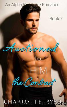 Auctioned to Him 7: The Contract by Charlotte Byrd