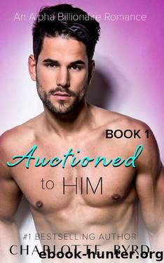 Auctioned to Him by Charlotte Byrd
