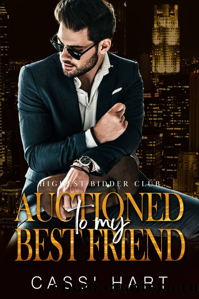Auctioned to my Best Friend : Friends to Lovers Romance by Cassi Hart