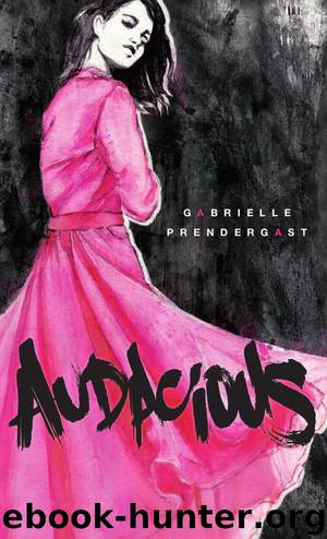 Audacious by Gabrielle Prendergast