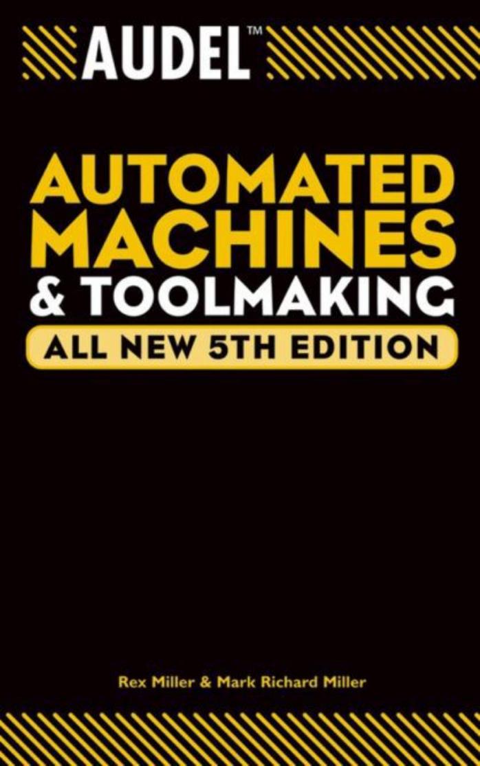 Audel Automated Machines and Toolmaking by Rex Miller Mark Richard Miller