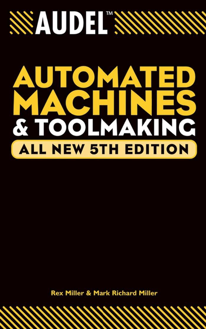 Audel Automated Machines and Toolmaking by Rex Miller